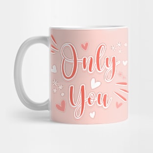 Only you Mug